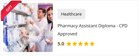 Pharmacy Assistant Diploma - CPD Approved Course for Free as gift with Pharmacy Assistant and Pharmacy Technician