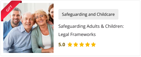Safeguarding Adults & Children: Legal Framework Course for Free as gift with Designated Safeguarding Lead (DSL) Training