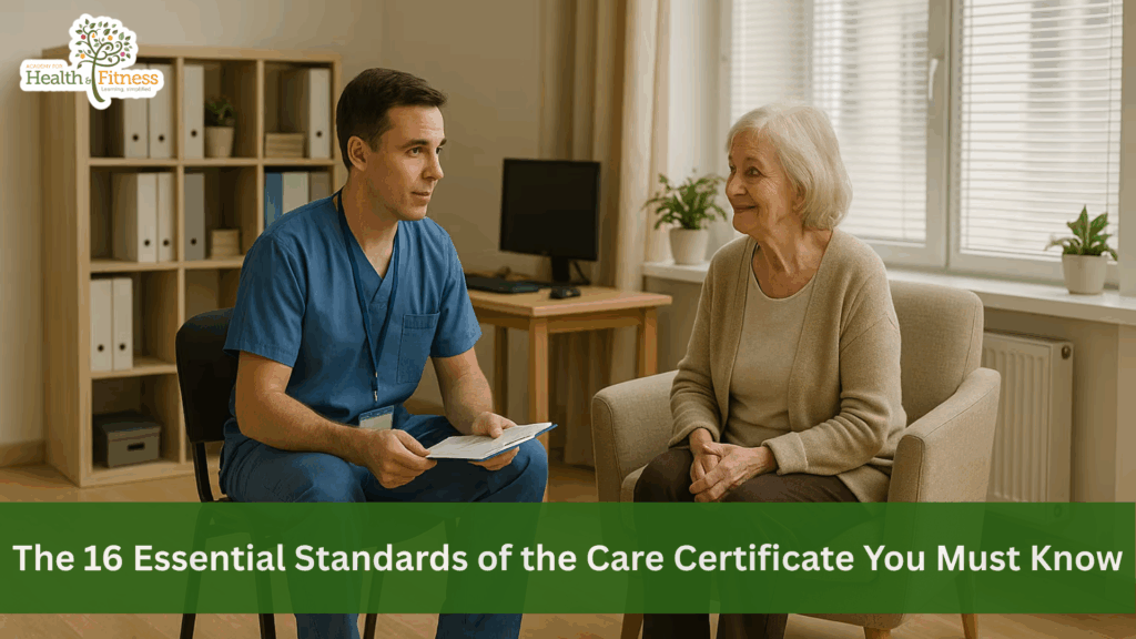 The 16 Essential Standards of the Care Certificate You Must Know
