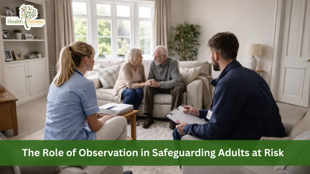 The Role of Observation in Safeguarding Adults at Risk